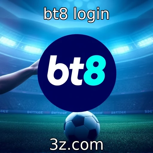 bt8 login Desvendando os segredos das apostas esportivas e suas análises